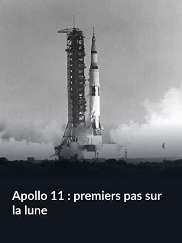 Apollo 11 : premiers pas sur la lune