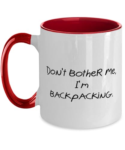 Unique Idea Backpacking Gifts, Don't Bother Me, I'm Backpacking, Backpacking Two Tone 11oz Mug From Friends, Cup For Men Women, Travel mug, Gift for traveler, Backpacking gear, Hiking equipment
