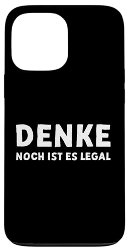 DENKE NOCH IST ES LEGAL X}zP[X iPhone 13 Pro Max p