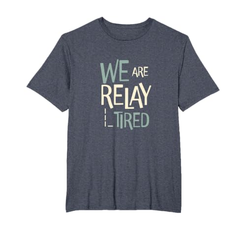 Funny Running Relay Team Pun We are Relay Tired T-Shirt, Men's Big and Tall, Heather Blue, 2X Tall