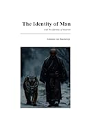 The Identity of Man: And the Identity of Heaven B0F5P2YN1B Book Cover
