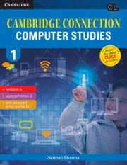 Cambridge Connection: Computer Studies for ICSE Schools Student Book 1