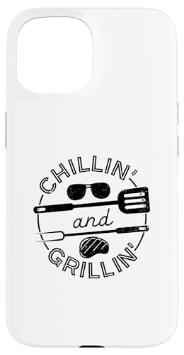 Chillin And Grillin O}X^[Xe[L o[xL[p[eB[ X}zP[X iPhone 15 p
