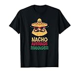 Photo Gallery nacho average manager cinco de mayo maglietta Photo Gallery nacho average manager cinco de mayo maglietta