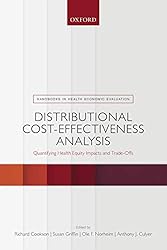 Distributional Cost-Effectiveness Analysis: Quantifying Health Equity Impacts and Trade-Offs (Handbooks in Health Economic Evaluation)