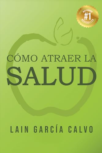 Cómo atraer la Salud: 9 (SAGA LA VOZ DE TU ALMA)