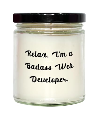 Sarcasm Web developer Scent Candle, Relax. I'm a Badass Web Developer, Sarcasm For Coworkers From Friends