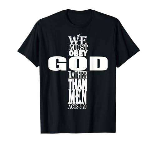 Debemos obedecer a Dios antes que a los hombres Verso de la Biblia Hechos 5:29 Camiseta