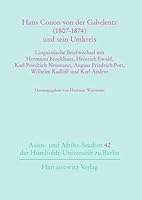 Hans Conon Von Der Gabelentz (1807-1874)Und Sein Umkreis: Linguistische Briefwechsel Mit Hermann Brockhaus, Heinrich Ewald, Karl Friedrich Neumann, Au 3447104015 Book Cover