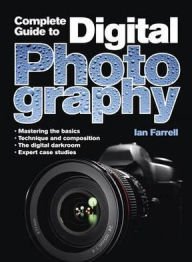 Complete Guide to Digital Photography
