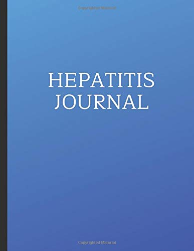 Hepatitis Journal: Beautiful Journal With Pain, Symptom and Mood Trackers Food Logs, Quotes, Mindfulness Exercises, Gratitude Prompts and more.