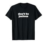 Photo Gallery don t be jealous shirt y2k aesthetic maglietta Photo Gallery don t be jealous shirt y2k aesthetic maglietta