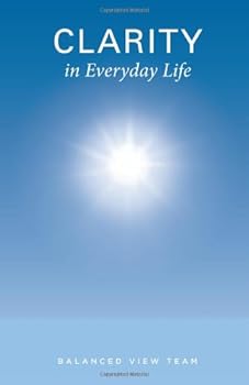 Paperback Clarity in Everyday Life: A Handbook and Guide Book