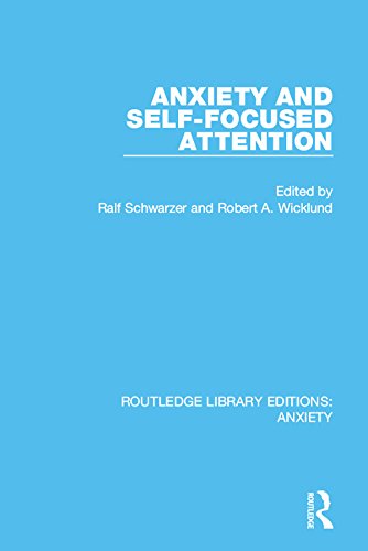 Anxiety and Self-Focused Attention (Routledge Library Editions: Anxiety Book 4)