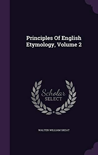 Principles of English Etymology, Volume 2 134275459X Book Cover