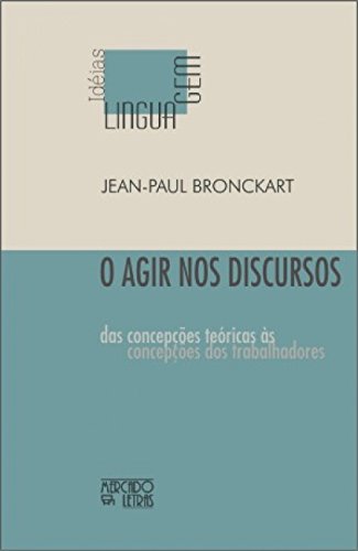 O agir nos discursos: das concepções teóricas às concepções dos trabalhadores