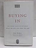 Buying In: The Secret Dialogue Between What We Buy and Who We Are