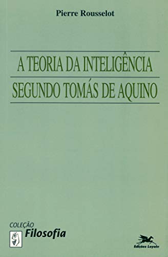 A teoria da inteligência segundo Tomás de Aquino: