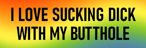 I Love Sucking Dick with My Butthole Sticker Funny Joke Prank Gag Gift Bumper