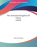 The Armenian Kingdom Of Cilicia (1919)