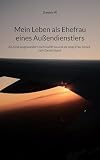 Mein Leben als Ehefrau eines Außendienstlers: Als Kind ausgewandert nach Südafrika und als junge Frau zurück nac ...