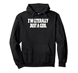 I'm Literally Just A Girl Girls Wife Sweet