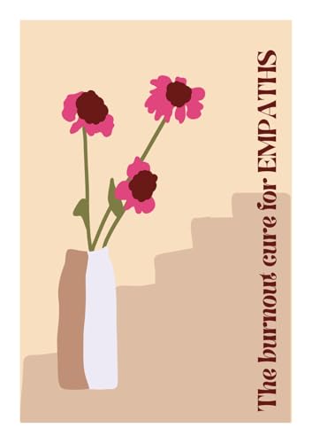 The burnout cure for EMPATHS (English Edition)