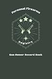 Personal Firearms Registry: Gun Owner Record Book Log: (Type, Caliber, Serial Number) + Acquisition & Other Details Great For Collectors - Orgone Publishing 