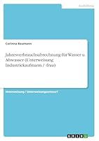 Jahresverbrauchsabrechnung für Wasser u. Abwasser (Unterweisung Industriekaufmann / -frau) 3656325987 Book Cover