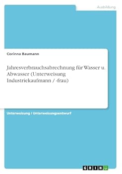Paperback Jahresverbrauchsabrechnung f?r Wasser u. Abwasser (Unterweisung Industriekaufmann / -frau) [German] Book