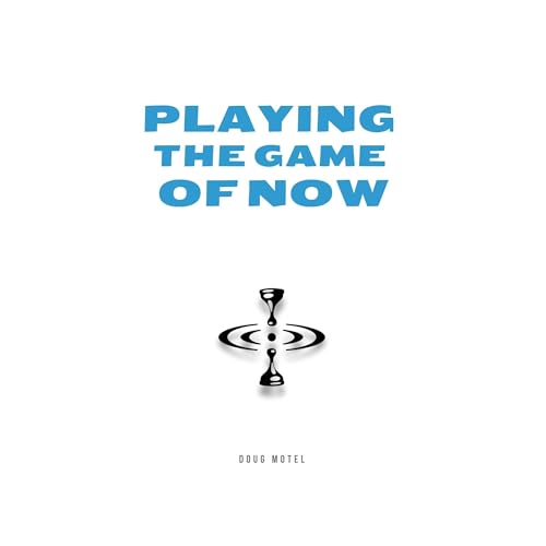 Playing the Game of Now Audiolibro Por Doug Motel arte de portada