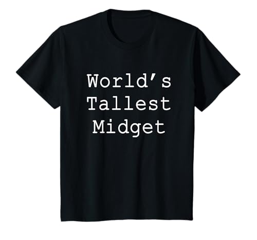 Worlds Tallest Midget T-Shirt Funny im a Midget Tee Kids T-Shirt