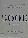 Good People(MR-EXP): The Only Leadership Decision That Really Matters