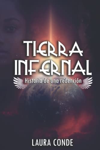 Tierra Infernal: Historia de una redención (Spanish Edition)