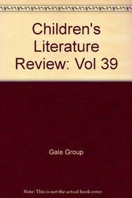 Children's Literature Review: Excerts from Reviews, Criticism, and Commentary on Books for Children and Young People (Children's Literature Review, 39)      Hardcover – March 1, 1996