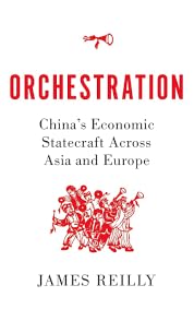 Buy Orchestration: China's Economic Statecraft Across Asia and Europe — BookShops.in