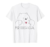 Mir doch egal Lustiger Spruch Bärchen T-Shirt Bär