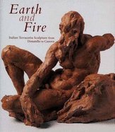 Paperback Earth and fire : Italian terracotta sculpture from Donatello to Canova (ART HISTORY, SCULPTURE) Book