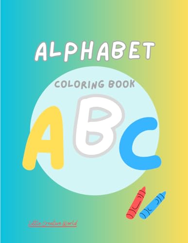 Kids Creativity: Kids Coloring Book For Alphabet Learning: Coloring is not only fun activity but also a powerful tool for developing kids image 2