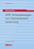 IDW Verlautbarungen zur Unternehmensbewertung (IDW Unternehmensbewertung: Bewertung, Rechnungslegung und Prüfung) - Herausgeber: Institut der Wirtschaftsprüfer in Deutschland e.V. 