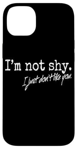 I'm Not Shy I Just Don't Like You ͒p艮ł͂܂ X}zP[X iPhone 14 Plus p