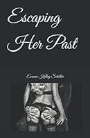 Escaping Her Past 1790827469 Book Cover