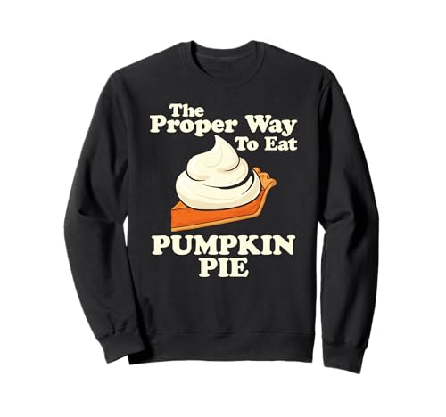 The Proper Way To Eat Pumpkin Pie Funny Thanksgiving Holiday