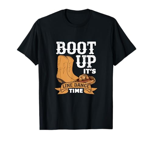Boot Up It's Line Dance Cowboy Cowgirl Line Dance T-Shirt