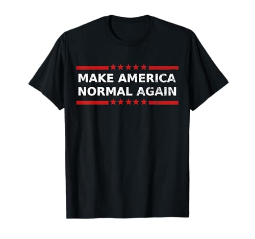 Make America Normal Again T-Shirt