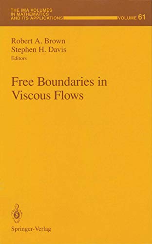 Free Boundaries in Viscous Flows (The IMA Volumes in Mathematics and its Applications)