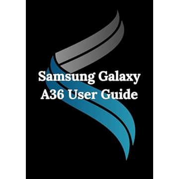 Samsung Galaxy A36 User Guide: Tips, Secrets, and Hidden Features for Beginners and Experts (English Edition)