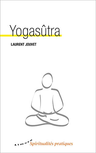 Le yogasûtra (Spiritualités pratiques)