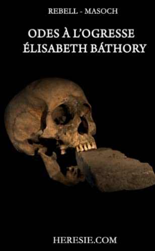 Odes à l'ogresse Elisabeth Bathory