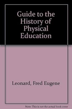 Hardcover A guide to the history of physical education Book